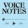 Voice Notes
