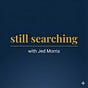 Still Searching | Jed Morris | Substack