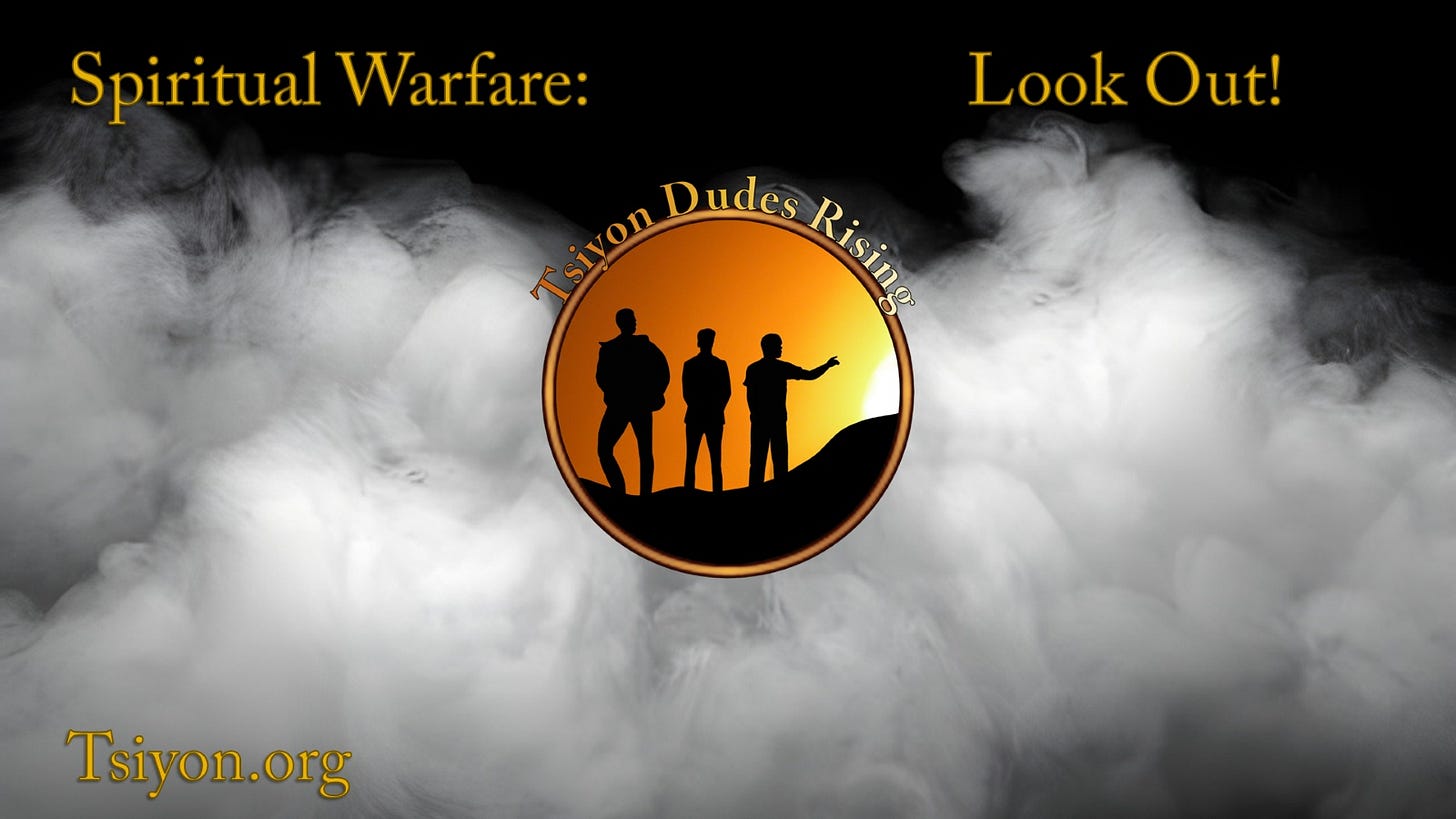 Tsiyon Dudes Rising Ep3 - Spiritual Warfare: Look Out!