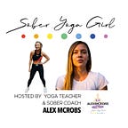 Sober Yoga Girl (Alexandra McRobert)