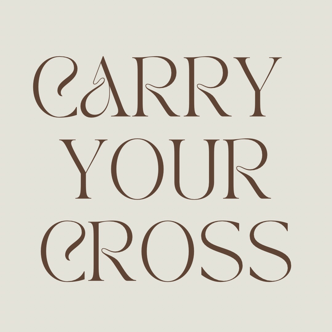 Carry Your Cross