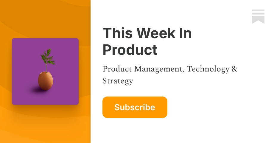This Week In Product | Simran Pandey | Substack