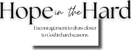 Hope in the Hard