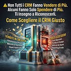 ⚠️ Non Tutti i CRM Fanno Vendere di Più. Alcuni Fanno Solo Spendere di Più. Ti Insegno a Riconoscerli.
