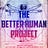 The Better Human Project