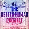 The Better Human Project