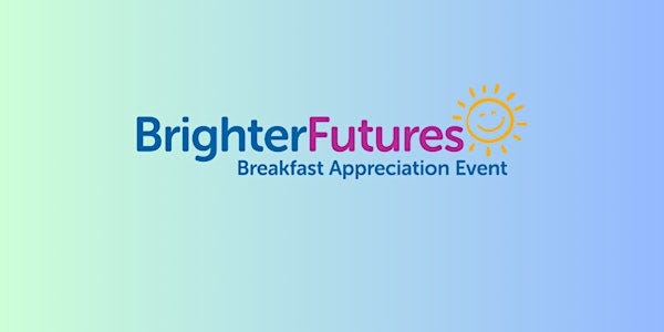 Brighter Futures Breakfast Appreciation Event