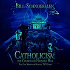 Catholicism: The Church on the Haunted Hill [FULL DOCUMENTARY] - Dr. William Schnoebelen