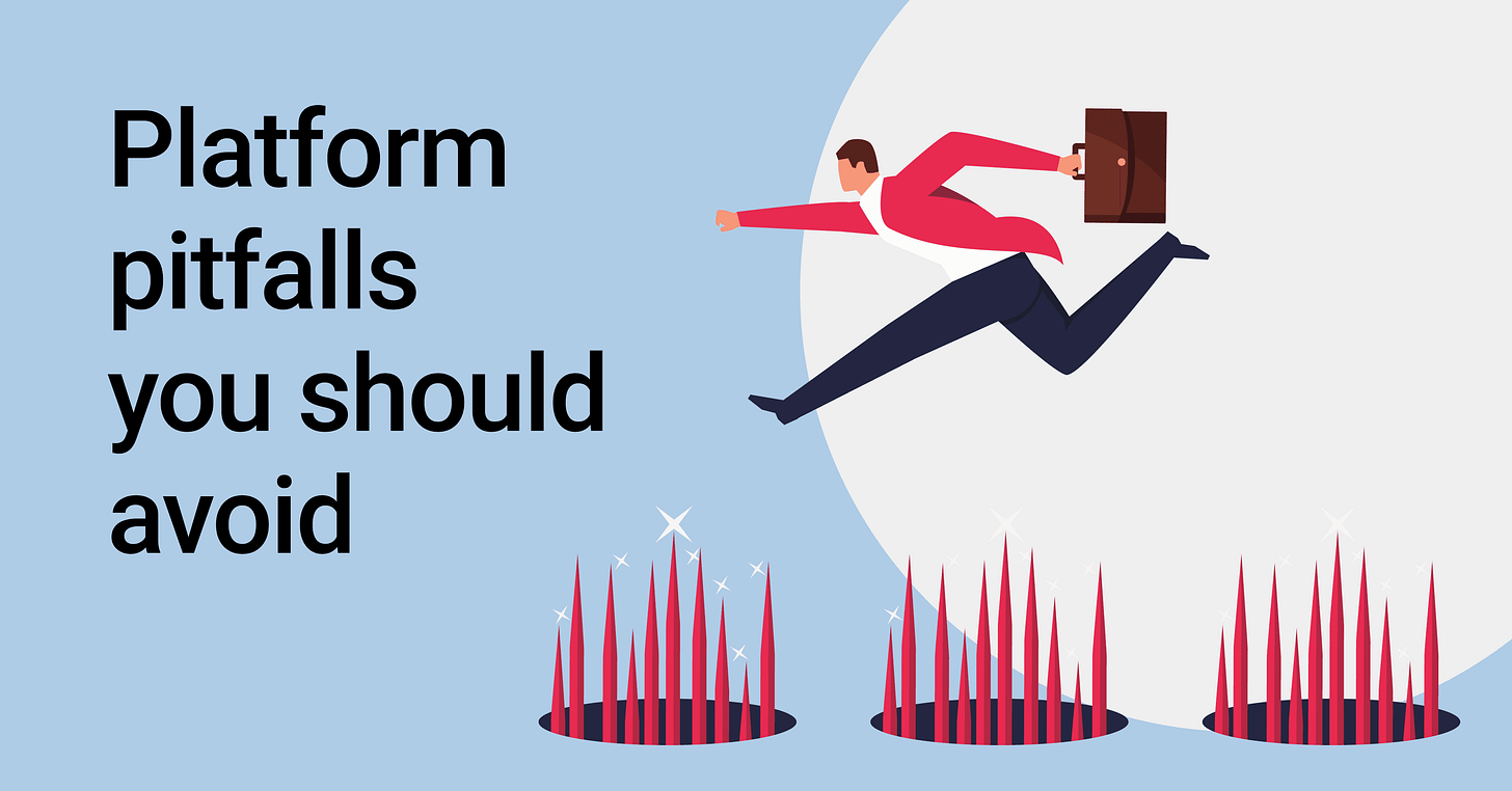 Platform pitfalls you should avoid Platform pitfalls you should avoid