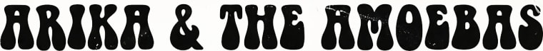 Arika & The Amoebas