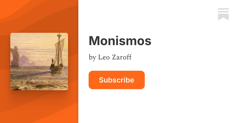 Monismos | Leo Zaroff | Substack