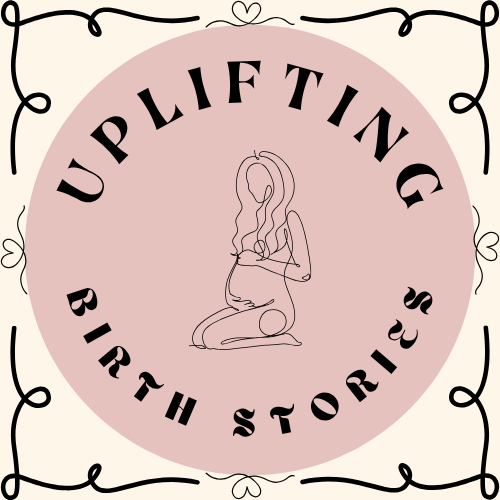 Uplifting Birth Stories
