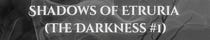 Shadows of Etruria (The Darkness #1)