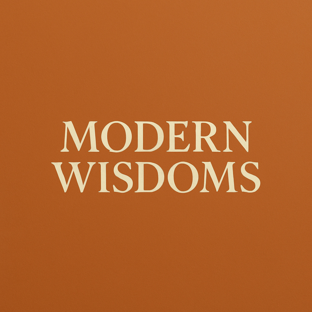 Modern Wisdoms