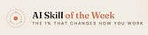 AI Skill of the Week