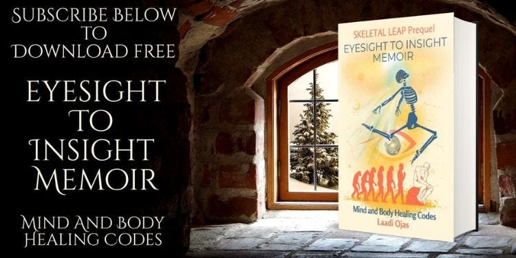 Get my book ‘Eyesight To Insight Memoir’ FREE when you Subscribe to Skeletal Leap Newsletter: https://www.SkeletalLeap.com/newsletter Subscribe to Skeletal Leap Newsletter Get my book ‘Eyesight To Insight Memoir’ FREE when you Subscribe to Skeletal Leap Newsletter: https://www.SkeletalLeap.com/newsletter Subscribe to Skeletal Leap Newsletter