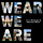 Wear We Are