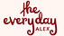 The Everyday Alex