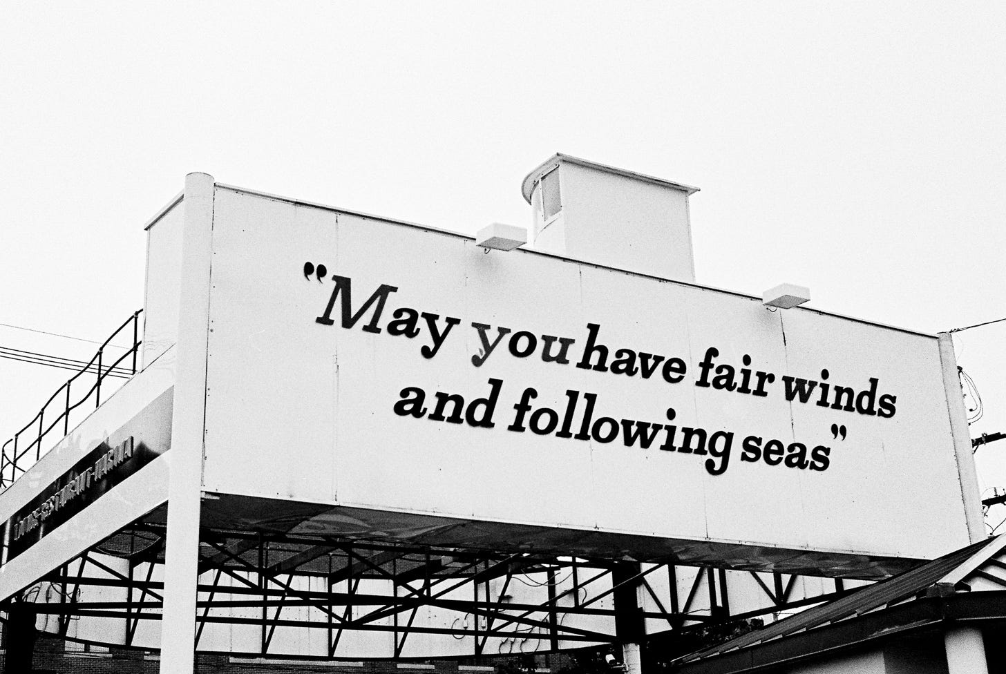 Billboard that says "May you have fair winds and following seas" Billboard that says "May you have fair winds and following seas"