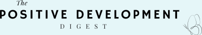 Positive Development Digest
