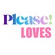 Please loves
