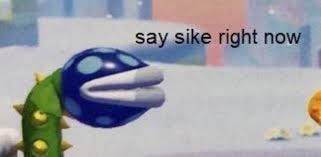 Say Sike Right Now - Meming Wiki