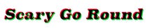 Scary Go Round Mailing List