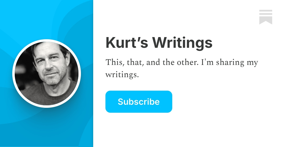 Kurt’s Writings | Substack