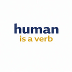 Human Is A Verb: Julene Tegerstrand, Ph.D.