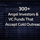 300+ VCs That Accept Cold Pitches - No Warm Intro Needed for Funding in 2026 