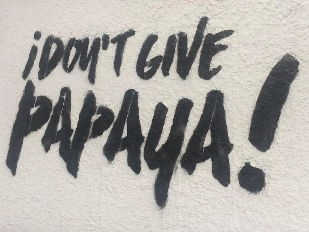 Street art - "Don't give papaya"