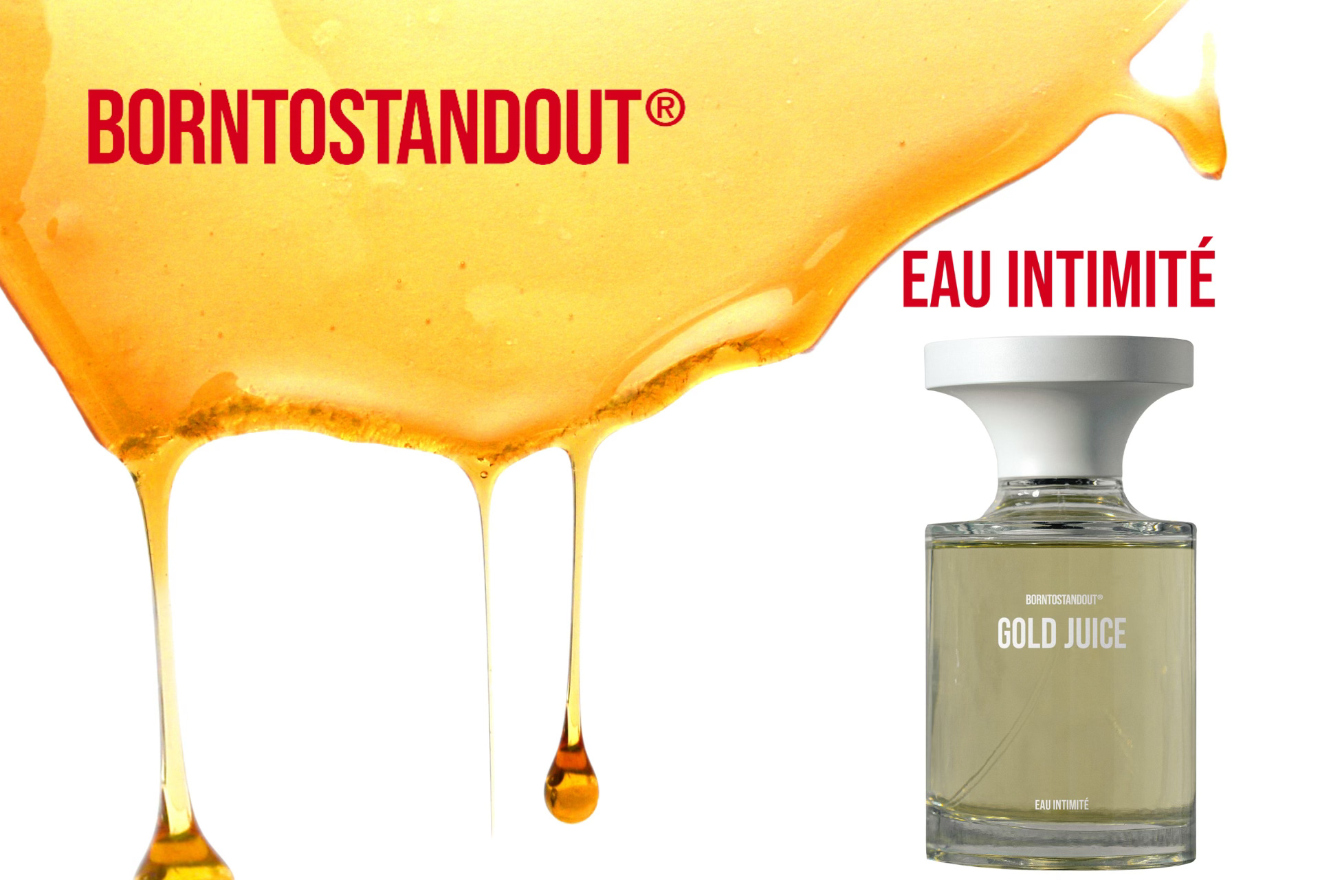 BORNTOSTANDOUT Eau Intimité Collection