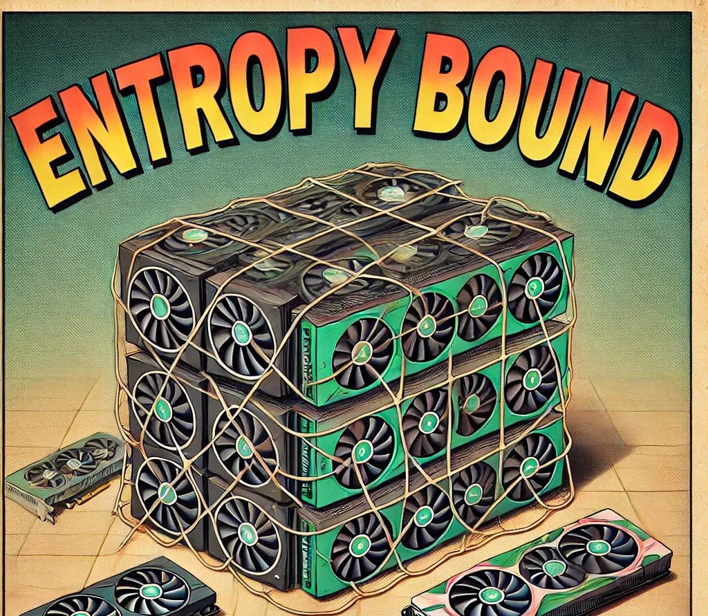 A 1960s cartoon-style image showing modern, sleek GPUs (graphics processing units) being tightly wrapped and held down by a comical, exaggerated hunting net. The net completely wraps around all the GPUs, creating a clear sense of them being bound together. Above the net, the words 'Entropy Bound' are written in bold, retro-style letters, fitting the 1960s cartoon aesthetic. The GPUs retain their modern look, featuring elements like RGB lighting, multiple fans, and intricate circuitry, but are depicted in a 60s art style. The overall scene maintains the classic cartoon vibe with bold lines and flat colors, focusing on the modern GPUs, the humorous hunting net that tightly wraps them, and the 'Entropy Bound' text above.