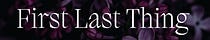 First Last Thing