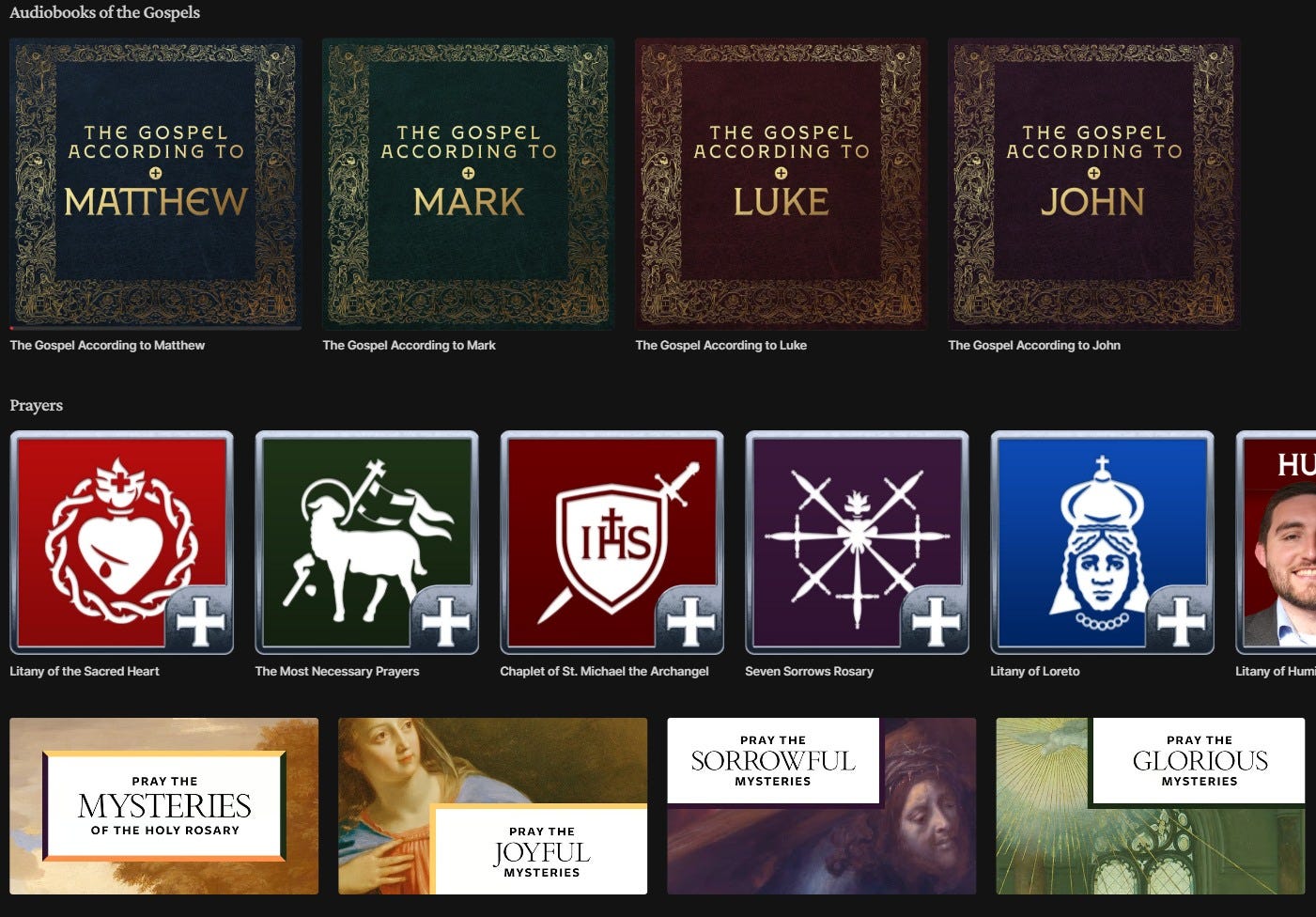 May be a graphic of 3 people and text that says 'Audiobookso the Gospels THE GOSPEL ACCORDINGTO TO THEGOSPEL THE GOSPEL ACCORDINGTO MATTHEW MARK THE HEGOSPEL ACCORDINGTO to LUKE The Gospel According to Matthew THEGOSPEL THE ACCORDINGTO Prayers The Gospel According Mark JOHN The Gospel Accordin ng Luke The Gospel According John Litany fthe Sacred Heart HU The:MostNecessaryPrayers The Most Necessary Prayers IS + Chaplet fSL Michael the Archangel Seven Sorrows Rosary PRAY THE MYSTERIES OF THE HOLY ROSARY C0OO0OO + Litany of Loreto PRAY THE SORROWFUL MYSTERIES Litany LitanyofHum ofHum PRAY THE JOYFUL MYSTERIES PRAY THE GLORIOUS MYSTERIES'