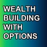 Wealth Building with Options