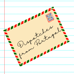 Dispatches from Portugal