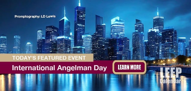 Buildings go blue on Angelman Day all over the world. Buildings go blue on Angelman Day all over the world.