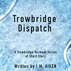 Trowbridge Dispatch
