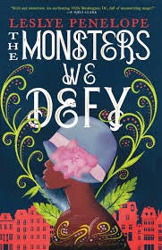 The Monsters We Defy be Leslye Penelope
