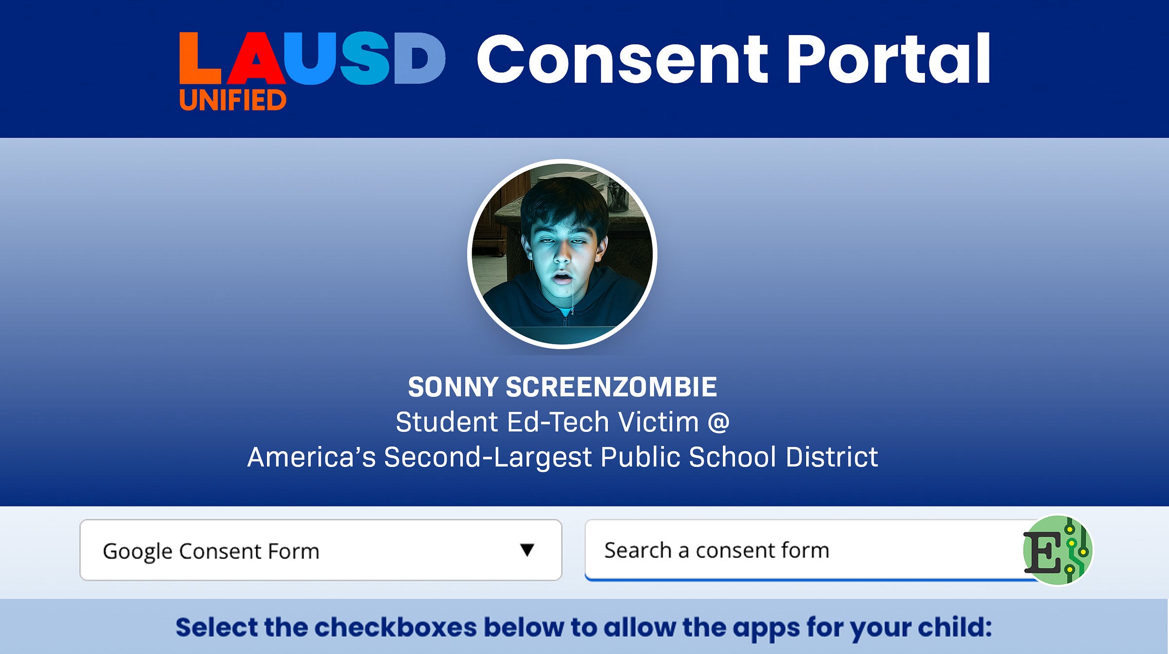 Los Angeles Unified (LAUSD) Parental Consent Portal for Opting Out of Google Services & Other Ed-Tech Los Angeles Unified (LAUSD) Parental Consent Portal for Opting Out of Google Services & Other Ed-Tech