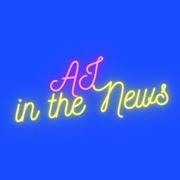 AI in the News