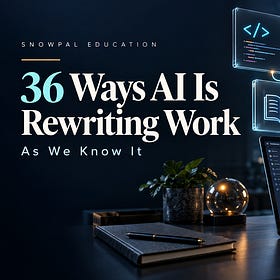 (Course #46) 36 Ways AI Is Rewriting Work as We Know It