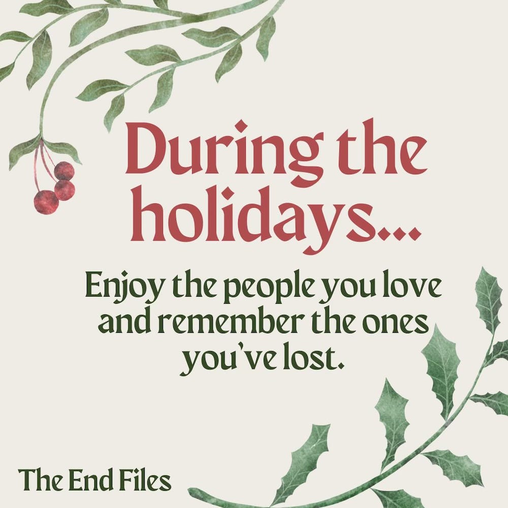 Promo for The End Files features holly and ivy and the message "During the holidays... Enjoy the people you love and remember the ones you've lost."