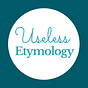 Useless Etymology's avatar