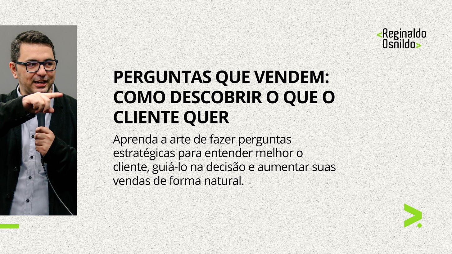 PERGUNTAS QUE VENDEM COMO DESCOBRIR O QUE O CLIENTE QUER