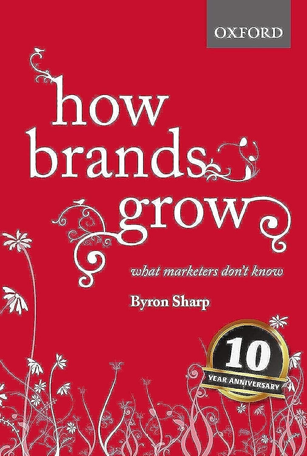 How Brands Grow: What Marketers Don't Know: Amazon.co.uk How Brands Grow: What Marketers Don't Know: Amazon.co.uk
