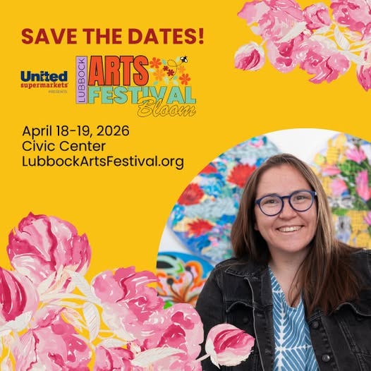 May be an image of text that says 'SAVE THE DATES! United TANENE FESTIVAL supermarkets ARTS POcnHTB 中保銀. bloom April 18-19, 2026 Civic Center LubbockArtsFestival.org'