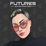 FUTURES by Luke Robert Mason