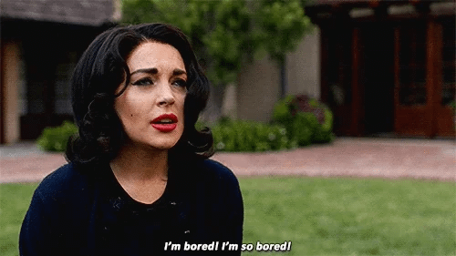 A woman laments I'm bored I'm so bored. A woman laments I'm bored I'm so bored.